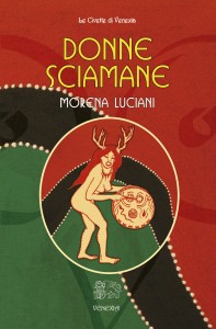 Donne Sciamane, libro di Morena Luciani